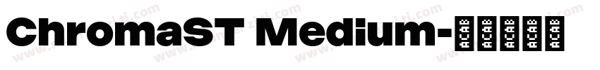 ChromaST Medium字体转换